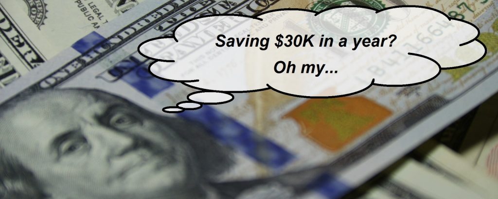saving $30K in a year